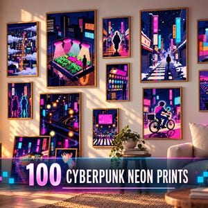 May include: A collection of ten rectangular wall art prints featuring vibrant neon-colored cityscapes, figures, and urban scenes in shades of pink, blue, and purple. The text 100 CYBERPUNK NEON PRINTS is displayed in white and pink at the bottom.