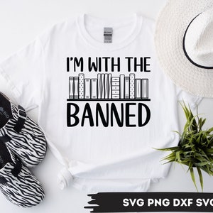 I'm With the Banned SVG, Books Lover Png, Reading Svg, Book Lovers ...