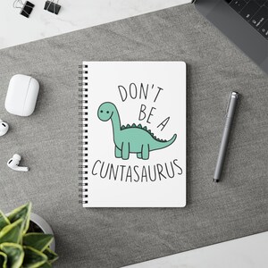 Dont Be a Cuntasuras Wirobound Softcover Notebook, A5