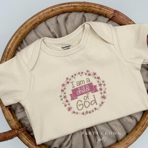 Embroidered I am a Child of God Bodysuit • Faith Bodysuit • Christian Baby Clothing • Cute Christian gift • Child of God Girl Bodysuit