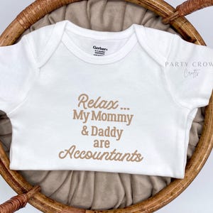 Embroidered Relax My Mommy and Daddy are Accountants Bodysuit •  Nerdy Accountant Baby Shower Gift• Financial Bodysuit • Parents Accountants