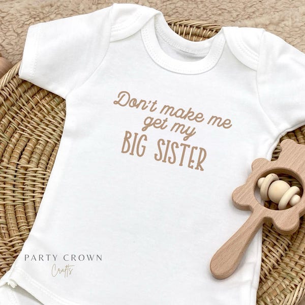 Embroidered Don’t make me get my Big Sister Bodysuit • Protected by Big Sister Bodysuit • Baby Brother Bodysuit • Cute Funny Bodysuit