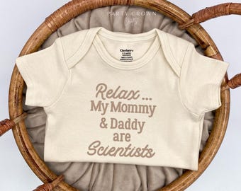 Embroidered Relax My Mommy and Daddy are Scientists Bodysuit • Scientists Pregnancy Gift •  Scientist Baby Bodysuit • Scientist Baby Shower