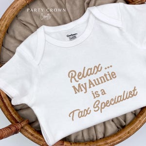 Embroidered Relax My Auntie is a Tax Specialist Bodysuit • Aunt Accountant Baby Shower Gift• Financial Bodysuit •  Tax Specialist Baby Gift