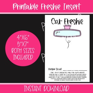 May include: Printable car freshener insert design with a pink car rearview mirror illustration. The design is available in two sizes: 4x6 inches and 5x7 inches. The text "Car Freshie" and "Freshie Scent" are included in the design. The text "TOXIC - DO NOT CONSUME KEEP AWAY FROM CHILDREN AND PETS" is included in the design. The text "EXTREME TEMPS MAY CAUSE MELTING HANG FRESHIE MALDIATELY ONCE PACKAGING IS REMOVED" is included in the design. The text "DO NOT PLACE FRESHIE ON DASH OF CAR OR AND OTHER SURFACE AS THE SCENTACOLOR MAY DAMAGLISTAIN AVOD DIRECT SUNJGHE AND TEMPERATURES DECEEDING TO DEGREES (FAHRONOT)" is included in the design. The text "DO NOT PLACE FRESHIE IN WAX BURNER OR ATTEMPT TO MOLT IN ANA FORM WE ARE NOT RESPONSIBLE FOR DAMAGES FROM ITEMS MOLTING OP LOSING SCONTS" is included in the design. The text "INSTANT DOWNLOAD" is included in the design.