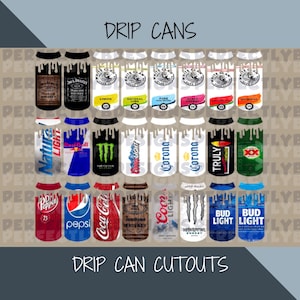 May include: A collection of various drink can cutouts with a dripping paint effect. The cans include brands like Jack Daniel's, White Claw, Red Bull, Monster, Corona, Truly, Bud Light, and others. The text "DRIP CANS" and "DRIP CAN CUTOUTS" are displayed.