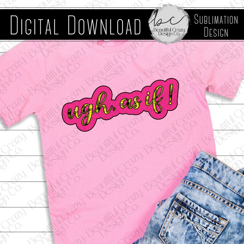 Ugh as If SVG PNG Digital Files Nostalgia 90s Movie Quote Etsy