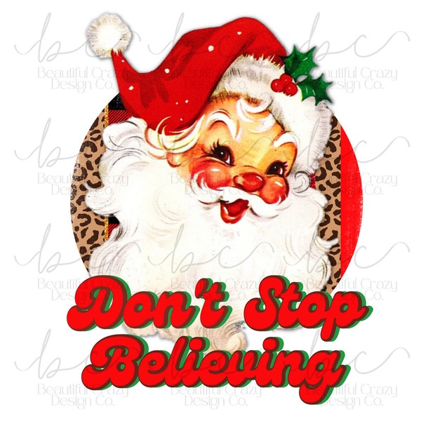 Santa Believing Vintage Leopard - Christmas PNG & SVG Instant Digital Download - Sublimation Transparent Image - Don't Stop Believing