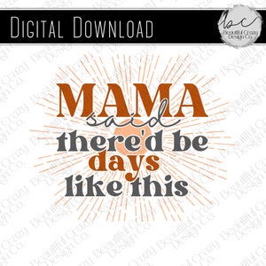 Mama Said PNG SVG Digital Download File / Retro Song Lyrics Design / Mother's Day Card File / Song Quote Image / Sublimation Shirt File