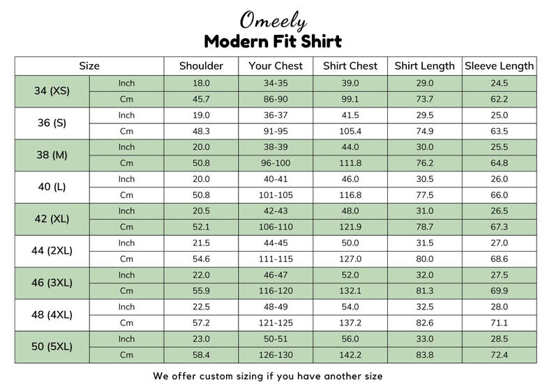 May include: A size chart for an Omeely Modern Fit Shirt featuring a table with columns for size, shoulder, chest, shirt length, and sleeve length in both inches and centimeters for sizes ranging from 34 XS to 50 5XL, with a note about custom sizing.