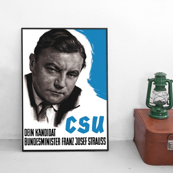 CSU Election Poster " The secretary candidate Franz Josef Strauss" German Conservative Party Wall Print Christian Democrats CDU Bavaria