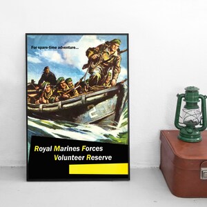 May include: Vintage Royal Marines Forces Volunteer Reserve poster. The poster shows a painted illustration of soldiers in a boat on the water. The poster has the text "For spare-time adventure..." at the top and the title at the bottom.