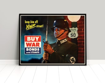 WWII Propaganda Poster USA: "Keep Him Off Your Streets!" - Patriotic Art Print