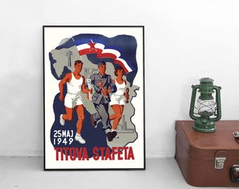 May include: A framed vintage-style poster titled Titova Stafeta 25 Maj 1949, featuring two runners and a soldier in uniform carrying torches. The background shows a map silhouette, a waving flag with a red star, and industrial outlines.