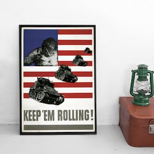 Propaganda Poster USA &quot;Keep them rolling&quot; Tanks war effort motivation Second World War Patriotism WWII WW2 Art Wall Print Home Decor