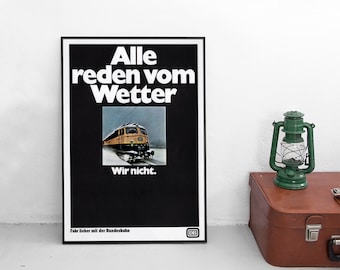 Affiche Chemins de Fer Allemands -Tout le monde parle de la météo. Pas nous.- Train à vapeur Reichsbahn Deutsche Bahn DB Impression
