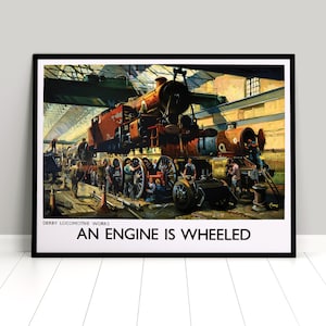 Poster UK &quot;An engine is wheeled&quot; Steam Train. British Railways Print home decor Wall Print Travel Travelling Engineering train engineer