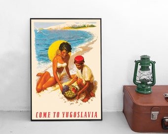 Travel Poster advertisement Come to Yugoslavia (Croatia, Montenegro, Serbia) home decor Wall Art vintage Wall Print Birthday Gift Idea