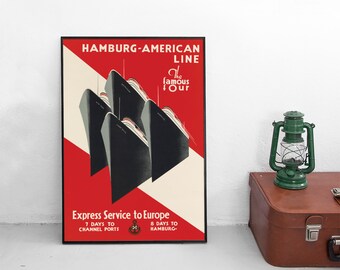 May include: A vintage-style travel poster featuring the Hamburg-American Line with four black ship bows against a red and cream background. The text reads: Hamburg-American Line, The famous four, Express Service to Europe, 7 days to channel ports, 8 days to Hamburg.