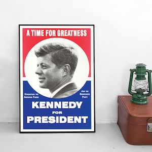 Election Poster "Time for greatness" John F Kennedy JFK Democratic Party Vintage Art Wall Print Home Decor