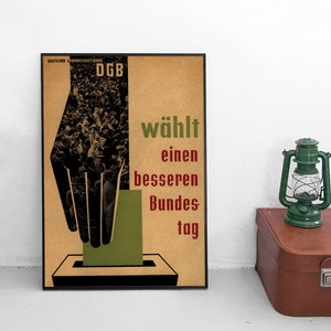 Election Poster DGB German Trade Union Confederation &quot;Vote a better parliament&quot; German War Art Wall Print Home Decor Worker&#39;s Union