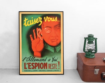 WWII French Propaganda Poster: "The German has fled, the spy remains!" Art Print