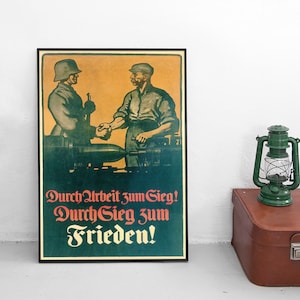 Imperial German WWI Propaganda Poster &quot;Through work to victory. Through victory to peace&quot; First World War Motivation Wall Print Home Decor