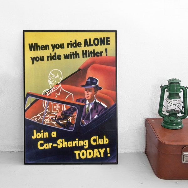 WWII Propaganda Poster "If you ride alone, y ou rid e with Hitler" USA Print