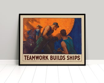 Cartel de propaganda de la Segunda Guerra Mundial: El trabajo en equipo construye barcos, esfuerzo bélico.