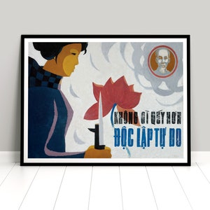 Cartel de propaganda de la guerra de Vietnam: "Nada es más valioso que la independencia y la libertad". Impresión del Viet Cong de Ho Chi Minh en Vietnam del Norte.