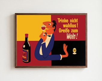 Ostdeutsches Werbeplakat: „Trink nicht wahllos, trink Wein!“