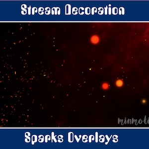May include: A dark background with red and orange sparks and glowing orbs. The text "Stream Decoration" is at the top and "Sparks Overlays" is at the bottom. The text "minmotion" is in the lower right corner.