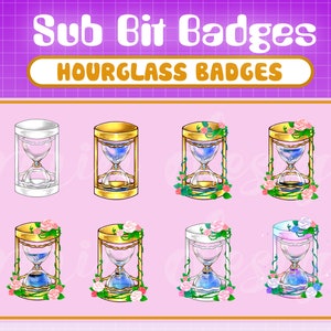 May include: Eight hourglass badges with different designs. The badges feature a gold, white, or pink hourglass with vines and flowers. The text "Sub Bit Badges" and "Hourglass Badges" is at the top of the image.