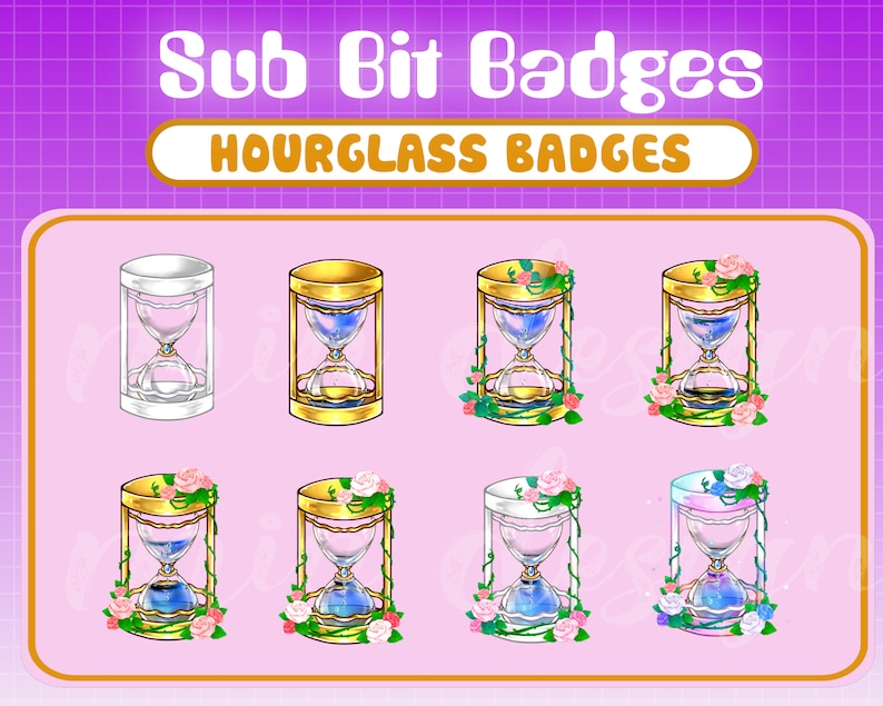 May include: Eight hourglass badges with different designs. The badges feature a gold, white, or pink hourglass with vines and flowers. The text "Sub Bit Badges" and "Hourglass Badges" is at the top of the image.