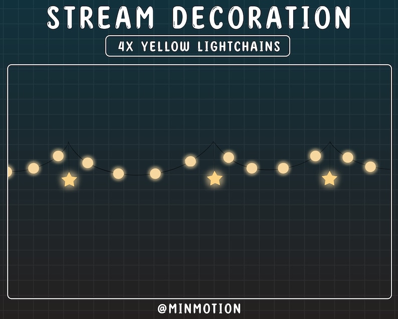 Puede incluir: Una ilustraci&oacute;n digital de un fondo azul oscuro con un patr&oacute;n de cuadr&iacute;cula blanca. El texto "STREAM DECORATION" est&aacute; en la parte superior de la imagen. Debajo del texto est&aacute; el texto "4X YELLOW LIGHTCHAINS". Una cadena de luces amarillas con estrellas amarillas est&aacute; en el centro de la imagen. El texto "@MINMOTION" est&aacute; en la parte inferior de la imagen.