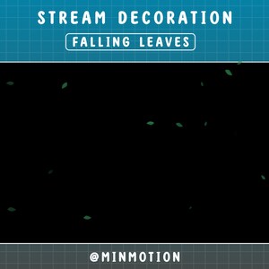 Könnte beinhalten: Ein schwarzer Hintergrund mit grünen Blättern, die von oben auf das Bild fallen. Der Text "STREAM DECORATION" und "FALLING LEAVES" befindet sich oben im Bild. Der Text "@MINMOTION" befindet sich unten im Bild.