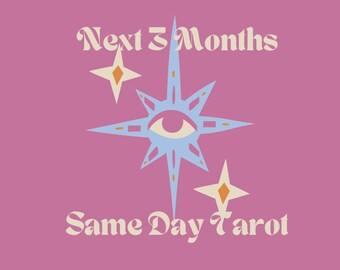 Tarot Reading, Next Three Months, Same Day Reading, Tarot Card Reading, Next 3 Months Tarot Reading