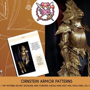 May include: A set of printable PDF patterns for creating a golden Ornstein armour cosplay. The patterns include helmet, shoulder, arm, forearm, elbow, hand, bust, hips, thigh, knee, leg, and foot.