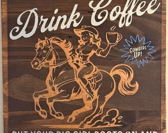 Drink Coffee, Put Your Big Girl Boots On, and Handle Your Business! Sign