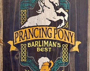 Prancing Pony- Barliman's Best Sign