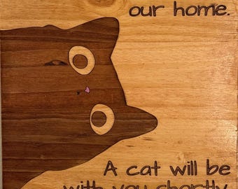 Welcome to our Home- A Cat will be right with you Sign.