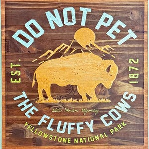 Do Not Pet The Fluffy Cows Sign