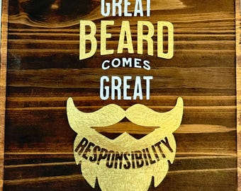 With Great Beard Comes Great Responsibility Sign