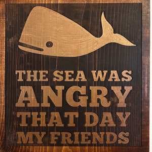 The Sea Was Angry That Day Sign