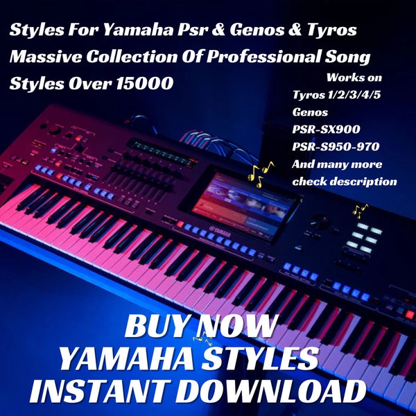 Over 15000 Yamaha Styles For Genos, Tyros 1-5, PSR SX900, PSR S970, DGX and many more