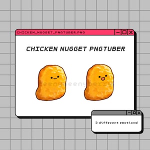 May include: A digital illustration of a computer screen with the title "Chicken Nugget PNGtuber" and two cartoon chicken nuggets with different facial expressions. The text "3 different emotions!" is displayed in a pop-up window.