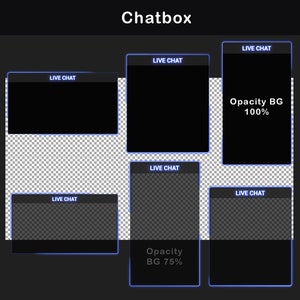 May include: A digital chatbox interface with five chat windows. The windows are labeled "LIVE CHAT" and have a blue glow. The top right window has a black background with the text "Opacity BG 100%". The bottom middle window has a transparent background with the text "Opacity BG 75%".