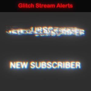 May include: A digital graphic with the text "Glitch Stream Alerts" in red, followed by two lines of text with a glitched effect: "NEW SUBSCRIBER".