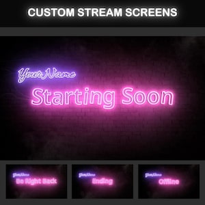 May include: Neon sign with the text "Starting Soon" in pink and "Your Name" in purple on a brick wall background. Three additional neon signs with the text "Be Right Back", "Ending", and "Offline" are shown below.