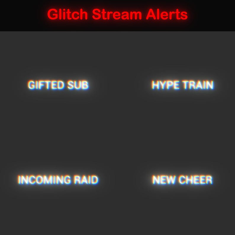 May include: Four digital stream alerts with a glitch effect. The alerts are for "Gifted Sub", "Hype Train", "Incoming Raid", and "New Cheer".